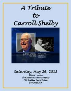 A Tribute to Carroll Shelby Saturday, May 26, 2012 10am - noon