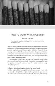 how to work with a publicist by Rob Eagar **Bonus article based on Rob Eagar’s Sell Your Book Like Wildfire (bookwildfire.com)  There are plenty of things you can do in order to capture media interviews