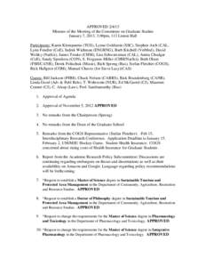 APPROVED[removed]Minutes of the Meeting of the Committee on Graduate Studies January 7, 2013, 3:00pm, 113 Linton Hall Participants: Karen Klomparens (TGS), Lynne Goldstein (SSC), Stephen Arch (CAL, Lynn Fendler (CoE), Ind