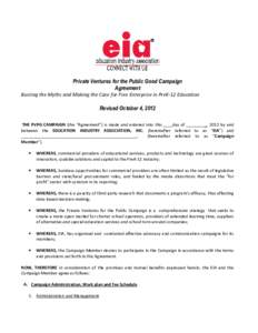 Private Ventures for the Public Good Campaign Agreement Busting the Myths and Making the Case for Free Enterprise in PreK-12 Education Revised October 4, 2012 THE PVPG CAMPAIGN (the “Agreement”) is made and entered i