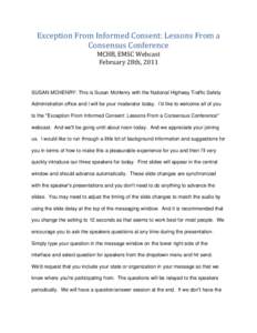 Exception From Informed Consent: Lessons From a  Consensus Conference  MCHB, EMSC Webcast  February 28th, 2011    SUSAN MCHENRY: This is Susan McHenry with the National Highway Traffic Safety