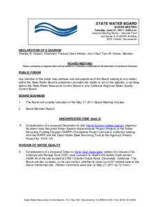 STATE WATER BOARD BOARD MEETING Tuesday, June 21, 2011– 9:00 a.m. Coastal Hearing Room – Second Floor Joe Serna Jr./Cal/EPA Building 1001 I Street, Sacramento