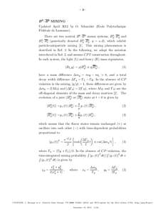 – 1– B 0 –B 0 MIXING Updated April 2012 by O. Schneider (Ecole Polytechnique F´ed´erale de Lausanne). There are two neutral B 0 –B 0 meson systems, B 0d –B 0d and B 0s –B 0s (generically denoted B 0q –B 0