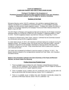 STATE OF MINNESOTA CAMPAIGN FINANCE AND PUBLIC DISCLOSURE BOARD Findings In The Matter of the Acceptance of Prohibited Contributions During the 2010 Legislative Session from John Arlandson, Registered Lobbyist, to the RT