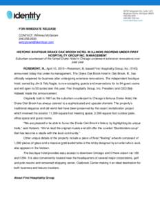 FOR IMMEDIATE RELEASE CONTACT: Whitney McGoramHISTORIC BOUTIQUE DRAKE OAK BROOK HOTEL IN ILLINOIS REOPENS UNDER FIRST