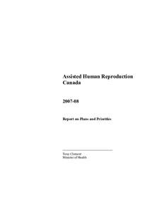 Government / Assisted Human Reproduction Canada / Elinor Wilson / Occupational safety and health / Canadian Institutes of Health Research / Public Health Agency of Canada / Dignity / Health informatics / Assisted Human Reproduction Act / Health Canada / Health / Medicine