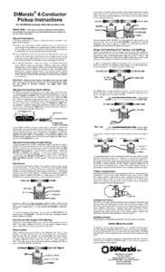 DiMarzio® 4-Conductor Pickup Instructions If you want to wire the pickup to both a Dual Sound switch and a phase switch, first wire the pickup to the Dual Sound switch the same way as shown in the Dual Sound instruction