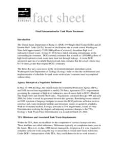 fact sheet Final Determination for Tank Waste Treatment Introduction The United States Department of Energy’s (DOE) 149 Single-Shell Tanks (SSTs) and 28 Double-Shell Tanks (DSTs), located on the Hanford site in south c