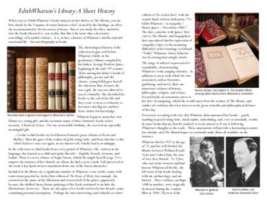 EdithWharton’s Library: A Short History When you see Edith Wharton’s books arrayed on her shelves at The Mount, you are first struck by the “expanse of warm lustrous color” created by the bindings, an effect she 