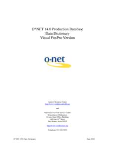 O*NET 14.0 Production Database Data Dictionary Visual FoxPro Version Analyst Resource Center http://www.workforceinfodb.org