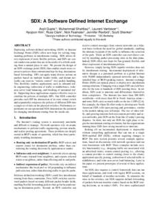 SDX: A Software Defined Internet Exchange Arpit Gupta†‡, Muhammad Shahbaz†‡, Laurent Vanbever?‡, Hyojoon Kim†, Russ Clark†, Nick Feamster†, Jennifer Rexford?, Scott Shenker †Georgia  Institute of Techn