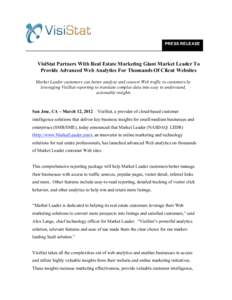 PRESS RELEASE  VisiStat Partners With Real Estate Marketing Giant Market Leader To Provide Advanced Web Analytics For Thousands Of Client Websites Market Leader customers can better analyze and convert Web traffic to cus