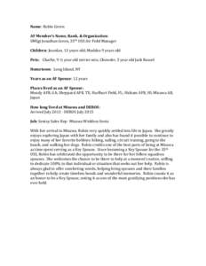 Name: Robin Green AF Member’s Name, Rank, & Organization: SMSgt Jonathan Green, 35th OSS Air Field Manager Children: Jourdan, 13 years old; Maddox 9 years old Pets: Charlie, 9 ½ year old terrier mix; Chowder, 5 year o