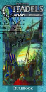 RULEBOOK  INTRODUCTION In Citadels, each player leads a city and seeks to increase its prosperity by building new city districts. The game ends after one player has built his eight