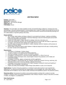 Job Description Position: Cad Drafter I Department: Engineering Reports To: Tech Services Manager Supervises: N/A FLSA Status: Hourly