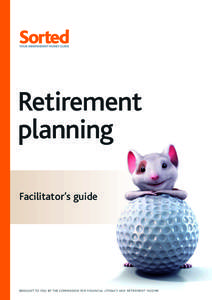 Retirement planning Facilitator’s guide brought to you by the commission for financial literacy and retirement income