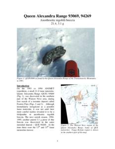 Queen Alexandra Range 93069, 94269 Anorthositic regolith breccia 21.4, 3.1 g Figure 1: QUE93069 as found in the Queen Alexandra Range of the Transantarctic Mountains, in 1993.