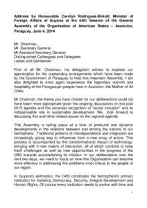 Address by Honourable Carolyn Rodrigues-Birkett, Minister of Foreign Affairs of Guyana at the 44th Session of the General Assembly of the Organisation of American States – Asuncion, Paraguay, June 4, 2014  Mr. Chairman