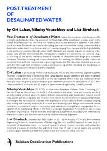 POST-TREATMENT OF DESALINATED WATER by Ori Lahav, Nikolay Voutchkov and Liat Birnhack Post-Treatment of Desalinated Water covers the incentives, underlying scientific