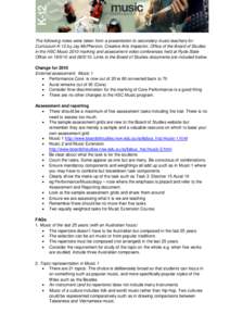 The following notes were taken from a presentation to secondary music teachers for Curriculum K-12 by Jay McPherson, Creative Arts Inspector, Office of the Board of Studies in the HSC Music 2010 marking and assessment vi