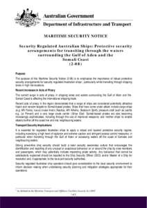 MARITIME SECURITY NOTICE Security Regulated Australian Ships: Protective security arrangements for transiting through the waters surrounding the Gulf of Aden and the Somali Coast (2-08)