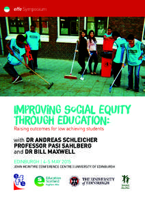 effe Symposium  Improving Social Equity Through Education: Raising outcomes for low achieving students