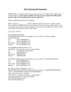 MTSU Poll Spring 2013 Questionnaire  #INTRO Hello, may I please speak to the youngest male age 18 or older in the household who is at home right now? [If no male is available, “In that case, may I speak to the oldest f