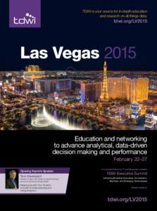 TDWI is your source for in-depth education and research on all things data. tdwi.org/LV2015  Las Vegas 2015
