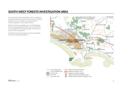 south west forests INVESTIGATION AREA MERINO The South West Forests Investigation Area is a landscape of heathy shrubland and forest. These forests are intimate landscapes that are integral to the preservation of