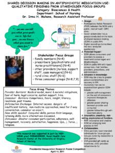 SHARED DECISION MAKING IN ANTIPSYCHOTIC MEDICATION USE: QUALITATIVE FINDINGS FROM STAKEHOLDER FOCUS GROUPS Category: Biosciences & Health Department: School of Nursing Dr. Irma H. Mahone, Research Assistant Professor 1. 