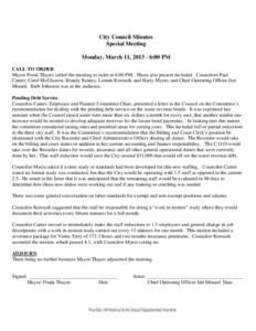 City Council Minutes Special Meeting Monday, March 11, [removed]:00 PM CALL TO ORDER Mayor Frank Thayer called the meeting to order at 6:00 PM. Those also present included: Councilors Paul Canter, Carol McGlasson, Brandy 