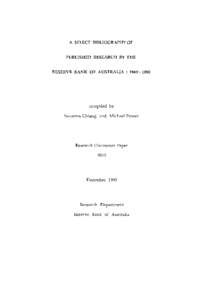 A SELECT BIBLIOGRAPHY OF PUBLISHED RESEARCH BY THE RESERVE BANK OF AUSTRALIA : [removed]compiled by Suzanna Chiang and Michael Power