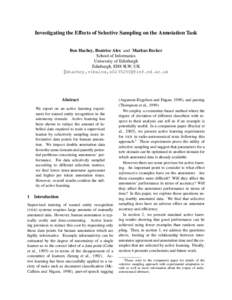 Investigating the Effects of Selective Sampling on the Annotation Task Ben Hachey, Beatrice Alex and Markus Becker School of Informatics University of Edinburgh Edinburgh, EH8 9LW, UK {bhachey,v1balex,s0235256}@inf.ed.ac