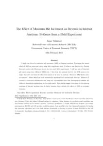 The Eﬀect of Minimum Bid Increment on Revenue in Internet Auctions: Evidence from a Field Experiment Janne Tukiainen∗ Helsinki Center of Economic Research (HECER) Government Center of Economic Research (VATT) 24th Fe