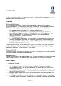 IIHF Code of Conduct  Pursuant to the powers vesting in it by Statute 5, the IIHF adopts the following regulations for IIHF Members known as “Code of Conduct.”  Preamble