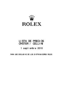LISTA DE PRECIOS OYSTER / CELLINI 1 septiembre 2010 PARA USO EXCLUSIVO DE LOS DISTRIBUIDORES ROLEX  ROLEX ESPAÑA, S.A.