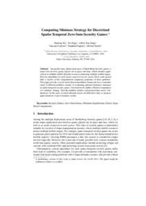 Computing Minimax Strategy for Discretized Spatio-Temporal Zero-Sum Security Games ? Haifeng Xu1 , Fei Fang1 , Albert Xin Jiang1 , Vincent Conitzer2 , Shaddin Dughmi1 , Milind Tambe1 1