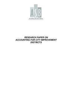 RESEARCH PAPER ON ACCOUNTING FOR CITY IMPROVEMENT DISTRICTS WHAT ARE CITY IMPROVEMENT DISTRICTS (CIDs)? Many City Improvement Districts (CIDs) have been formed in recent years as a