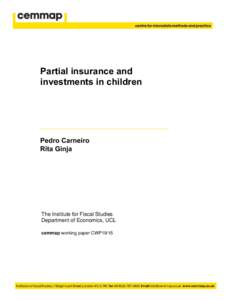 Partial insurance and investments in children Pedro Carneiro Rita Ginja