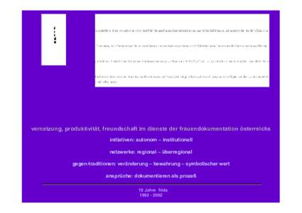 vernetzung, produktivität, freundschaft im dienste der frauendokumentation österreichs initiativen: autonom – institutionell netzwerke: regional – überregional gegen-traditionen: veränderung – bewahrung – sym