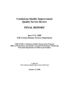 Continuous Quality Improvement Quality Service Review FINAL REPORT June 9-13, 2008 Polk County Human Services Department