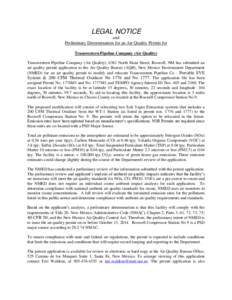 LEGAL NOTICE and Preliminary Determination for an Air Quality Permit for Transwestern Pipeline Company (Air Quality) Transwestern Pipeline Company (Air Quality), 6381 North Main Street, Roswell, NM has submitted an air q