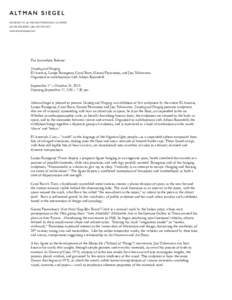 For Immediate Release: Standing and Hanging El Anatsui, Louise Bourgeois, Carol Bove, Gianni Piacentino, and Jiro Takamatsu Organized in collaboration with Adrian Rosenfeld September 17 – October 31, 2015 Opening Septe