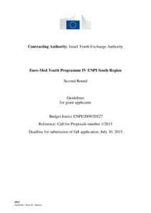 Contracting Authority: Israel Youth Exchange Authority  Euro-Med Youth Programme IV ENPI South Region Second Round  Guidelines