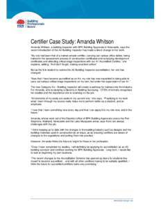 Certifier Case Study: Amanda Whitson Amanda Whitson, a building inspector with BPK Building Approvals in Newcastle, says the recent introduction of the A4 Building Inspector has made a direct change to her work. “My ro