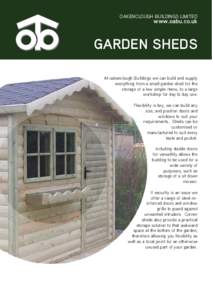 OAKENCLOUGH BUILDINGS LIMITED  www.oabu.co.uk GARDEN SHEDS At oakenclough Buildings we can build and supply