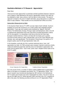 Qualitative Methods in TV Research - Appreciation Peter Diem There are two basic approaches to practically-oriented qualitative television research. One is based on data delivered as the result of appreciation scaling. S