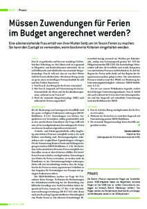 SKOS  l  Praxis  l  Müssen Zuwendungen für Ferien im Budget angerechnet werden? Eine alleinerziehende Frau erhält von ihrer Mutter Geld, um im Tessin Ferien zu machen.   Sie kann den Zustupf so verwenden, wenn besti