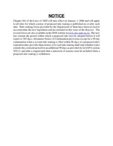 NOTICE Chapter 441 of the Laws of 2005 will take effect on January 1, 2006 and will apply to all rules for which a notice of proposed rule making is published on or after such date. Rule making forms provided by the Depa