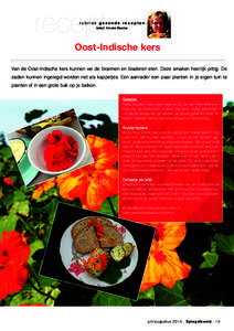 rubriek gezonde recepten tekst: Anneke Bleeker Oost-Indische kers Van de Oost-Indische kers kunnen we de bloemen en bladeren eten. Deze smaken heerlijk pittig. De zaden kunnen ingelegd worden net als kappetjes. Een aanra